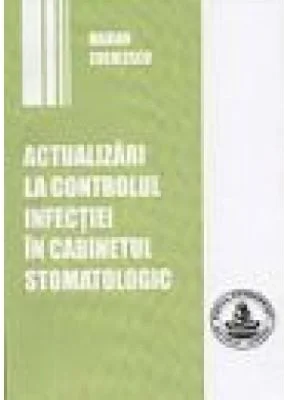 Actualizari la controlul infectiei in cabinetul stomatologic - Marian Cuculescu