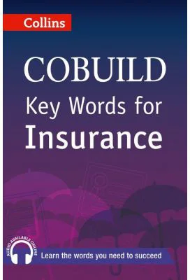 COBUILD Key Words. Key Words for Insurance B1+