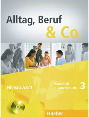 Alltag, Beruf &amp; Co. 3, Kursbuch + Arbeitsbuch + CD zum Arbeitsbuch - Norbert Becker