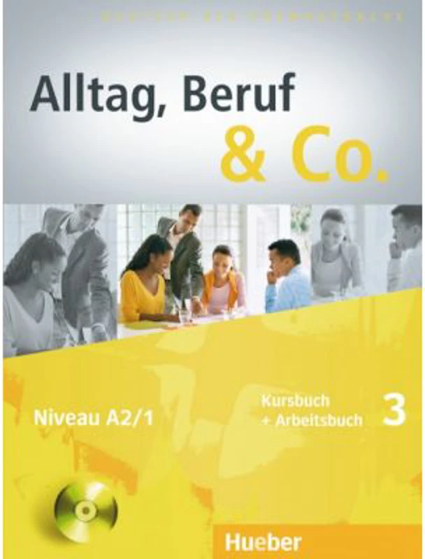 Alltag, Beruf &amp; Co. 3, Kursbuch + Arbeitsbuch + CD zum Arbeitsbuch - Norbert Becker