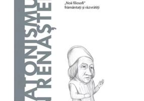 Volumul 68. Descopera Filosofia. Platonismul in Renastere - Daniele Garritano