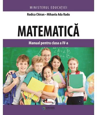 Matematica. Manual pentru clasa a 4-a - Rodica Chiran