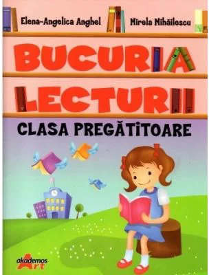 Bucuria lecturii pentru clasa pregatitoare - Elena Angelica Anghel