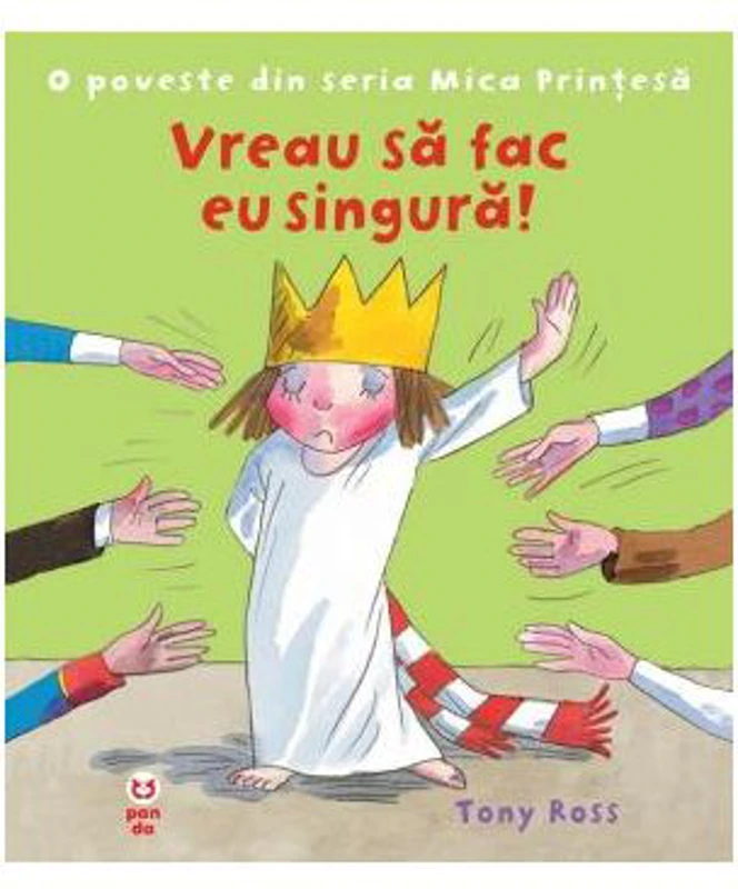 Vreau sa fac singura! O poveste din seria Mica Printesa