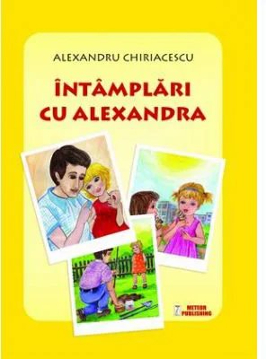 Intamplari cu Alexandra - Alexandru Chiriacescu