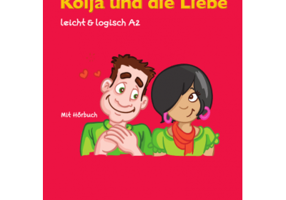 Kolja und die Liebe, leicht &amp; logisch A2. Buch mit Audio-CD - Cordula Schurig