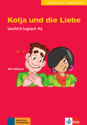Kolja und die Liebe, leicht &amp; logisch A2. Buch mit Audio-CD - Cordula Schurig