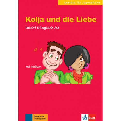 Kolja und die Liebe, leicht &amp; logisch A2. Buch mit Audio-CD - Cordula Schurig