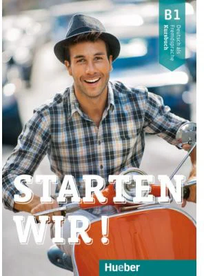 Starten wir! B1 Kursbuch - Rolf Bruseke, Sinem Scheuerer, Joachim Scheuerer