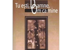 Tu esti, Doamne, Om ca mine
