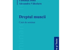 Dreptul muncii. Caiet de seminar - Luminita Dima