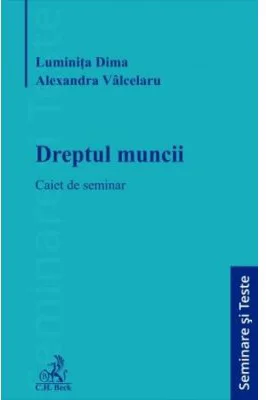 Dreptul muncii. Caiet de seminar - Luminita Dima