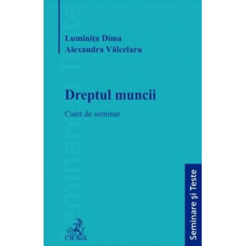 Dreptul muncii. Caiet de seminar - Luminita Dima
