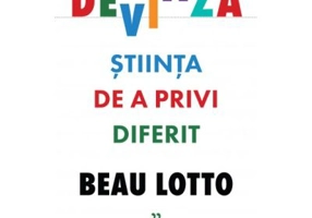 Deviaza. Stiinta de a privi diferit - Beau Lotto