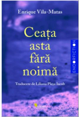 Ceata asta fara noima - Enrique Vila-Matas