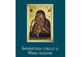 Imparateasa cerului si Mama noastra