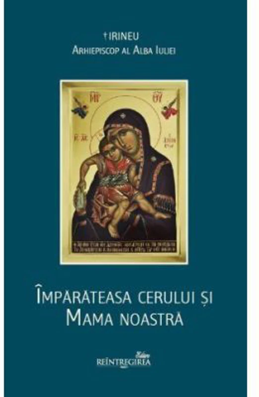 Imparateasa cerului si Mama noastra