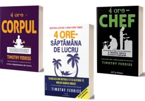 Pachet Tehnica celor 4 ore: Chef, Corpul si Saptamana de lucru - Timothy Ferriss