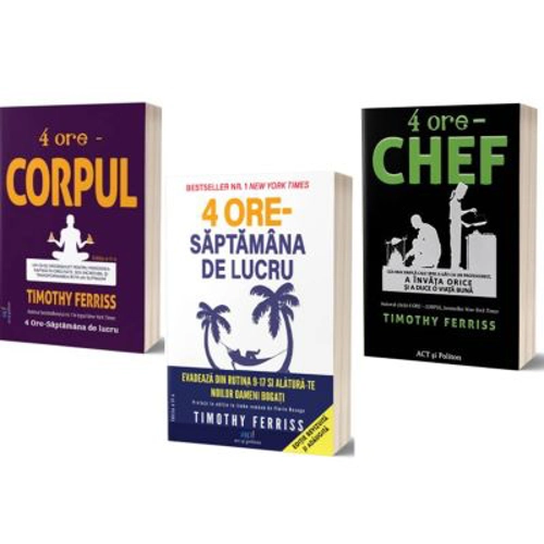 Pachet Tehnica celor 4 ore: Chef, Corpul si Saptamana de lucru - Timothy Ferriss