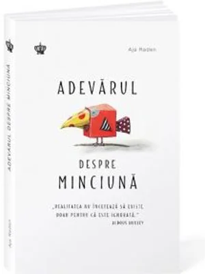 Adevarul despre minciuna - Aja Raden