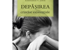 Depasirea crizelor existentiale - Konstantin V. Zorin