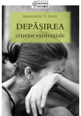 Depasirea crizelor existentiale - Konstantin V. Zorin