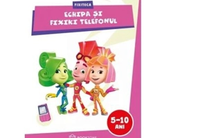 Echipa si Fixiki Telefonul. Fixiteca 5-10 ani