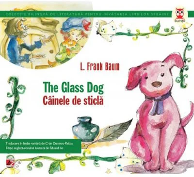 The Glass Dog / Cainele de Sticla - Lyman Frank Baum