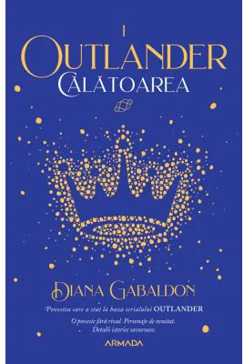 Calatoarea. Seria Outlander, partea 1 - Diana Gabaldon