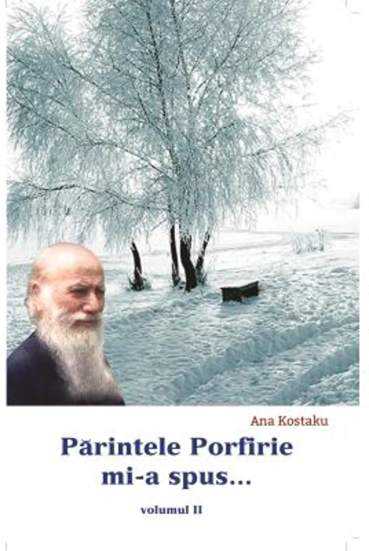 Parintele Porfirie mi-a spus... Volumul 2 - Ana Kostaku