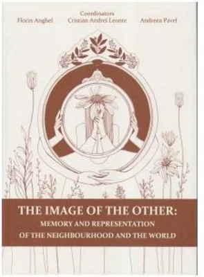 The Image of the Other. Memory and Representation of the Neighbourhood and the World)