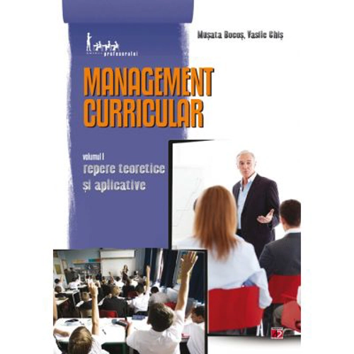 Management curricular. Volumul I - Repere Teoretice si Aplicative