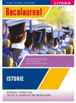 Bacalaureat. Istorie. Repere teoretice. Teste si sugestii de rezolvare. Clasa a 12-a - Maria Mariana Gheorghe