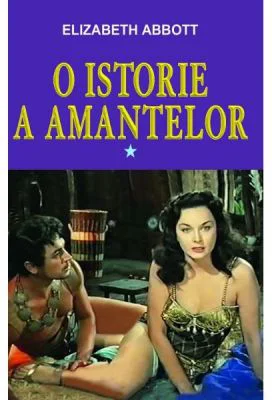 O istorie a amantelor, volumul I - Elizabeth Abbott