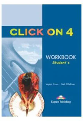 Click On 4, Activity Book. Caietul elevului - Virginia Evans