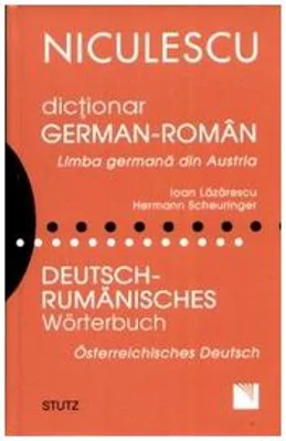Dictionar german-roman. Limba germana din Austria / Deutsch - Rumanisches Worterbuch.