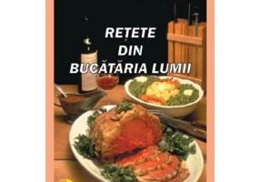 Retete din bucataria lumii - Mircea Georgescu