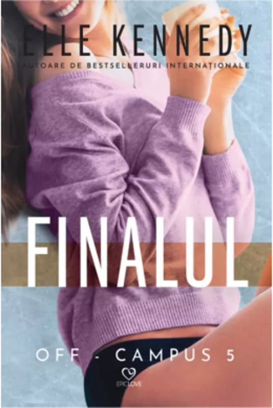 Finalul. Seria Off-Campus, volumul 5 - Elle Kennedy