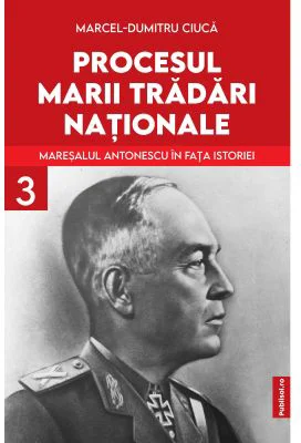 Procesul marii tradari nationale. Vol 3