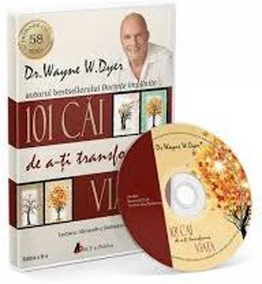 Audiobook. 101 cai de a-ti transforma viata. Editia 2 - Wayne W. Dyer