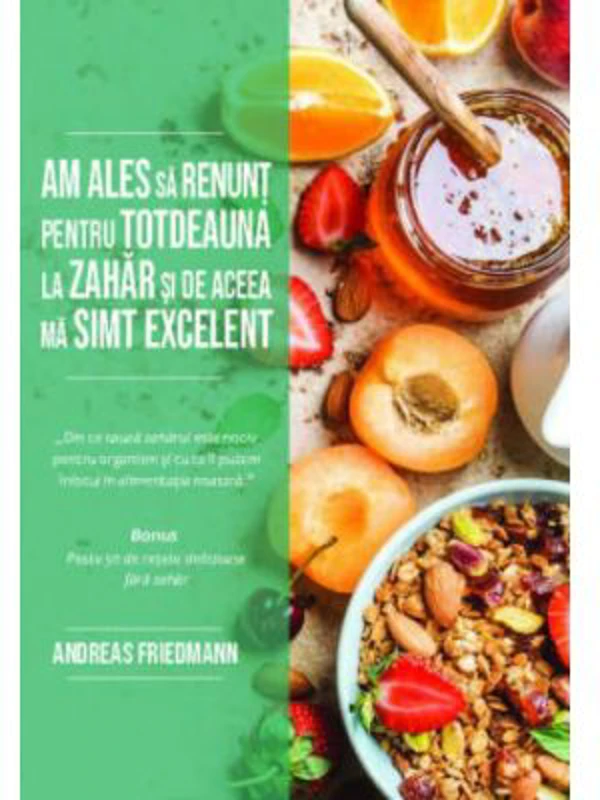 Am ales sa renunt pentru totdeauna la zahar si de aceea ma simt excelent - Andreas Friedmann