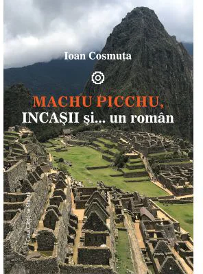 Machu Picchu, incasii si… un roman