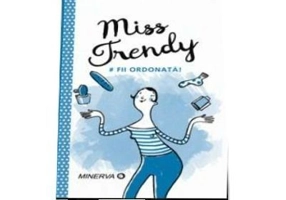 Miss Trendy. Fii ordonata!