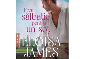 Prea salbatic pentru un sot (vol. 20) - Eloisa James
