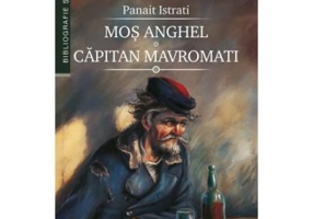 Mos Anghel. Capitan Mavromati - Panait Istrati