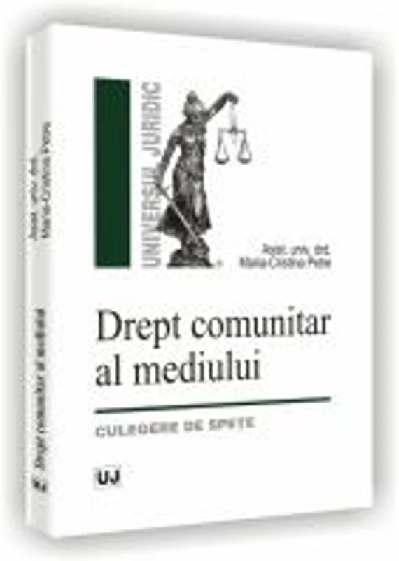 Drept comunitar al mediului. Culegere de spete - Maria-Cristina Petre
