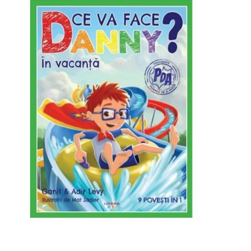 Ce va face Danny? In vacanta. 9 povesti in 1 - Ganit Levy, Adir Levy