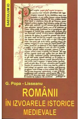Romanii in izvoarele istorice medievale - G. Popa-Lisseanu