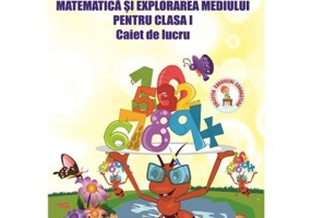 Matematica si Explorarea Mediului 2018. Caiet de lucru pentru clasa 1 - Adina Grigore