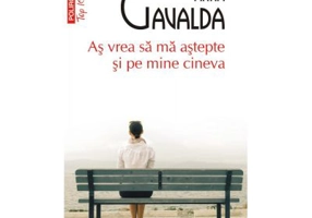 As vrea sa ma astepte si pe mine cineva (Editie de buzunar) - Anna Gavalda